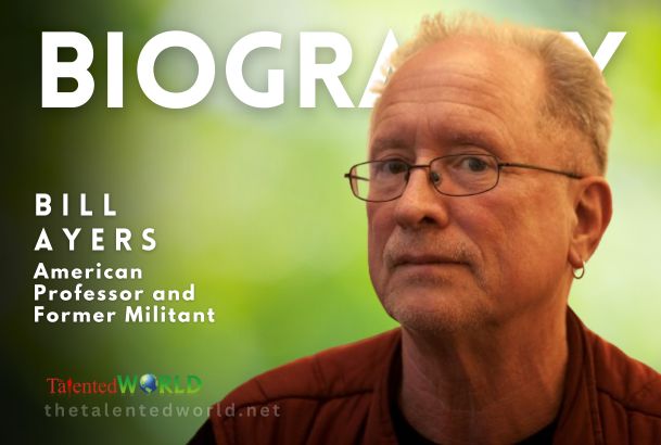 Bill Ayers Biography, Age, Family, Career & Works