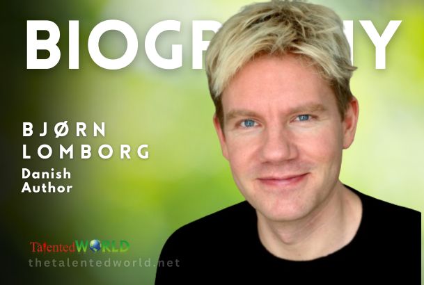 Bjorn Lomborg Biography, Age, Family, Career & Works