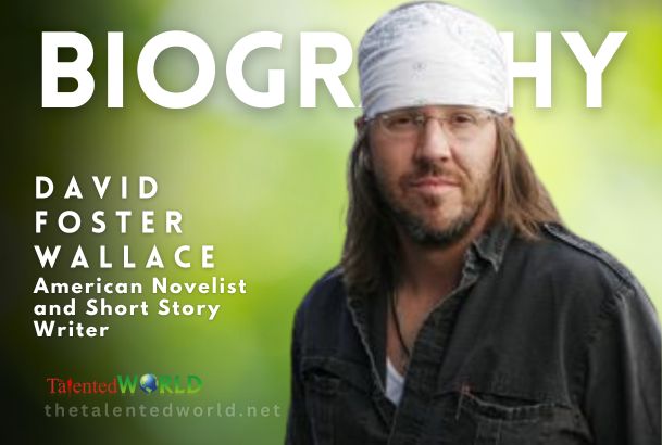 David Foster Wallace Biography, Age, Family, Career & Works
