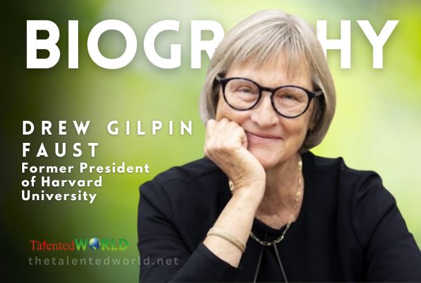 Drew Gilpin Faust Biography, Age, Family, Career & Works