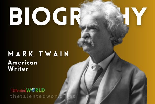 Mark Twain American Writer & Entrepreneur | TheTalentedWorld.