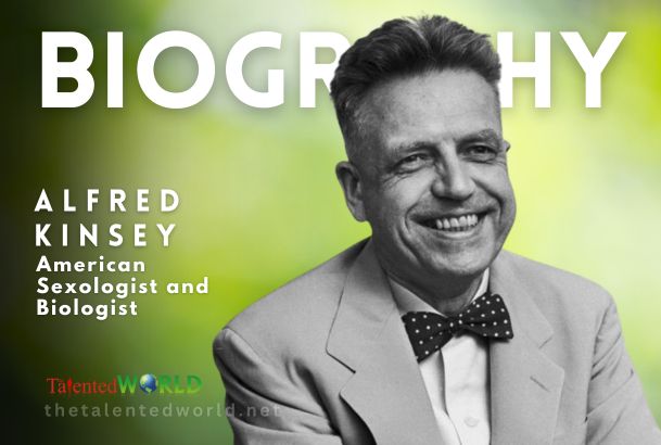 Alfred Kinsey Biography, Age, Family, Career & Works