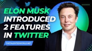 Elon Musk introduced 2 features in Twitter