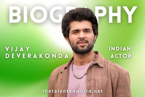 Vijay Deverakonda Biography | Net Worth, Family, Age, Career & Awards