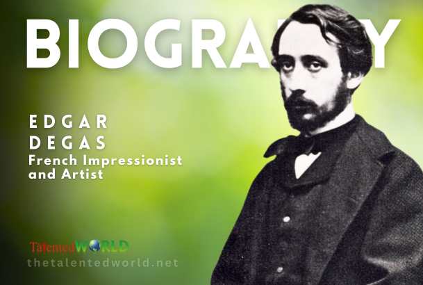 Edgar Degas Biography